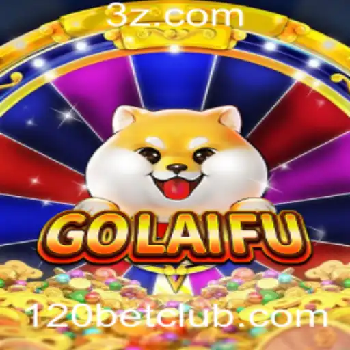 Descubra o Fascinante Mundo de GoLaiFu com 120bet