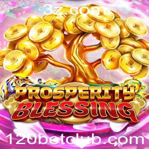 Descobrindo ProsperityBlessing: O Jogo de Sucesso com 120bet