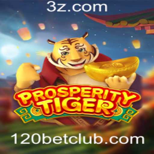 Explorando o Universo de ProsperityTiger: Um Guia Completo para o Novo Jogo de 120bet