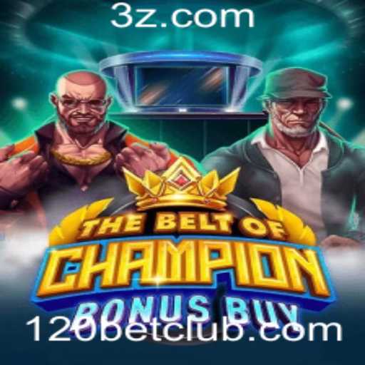 Explorando o Mundo de TheBeltOfChampionBonusBuy: Aposta Inteligente de 120bet